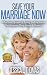 Save Your Marriage Now!: Wh...