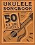 The Ukulele Songbook by Thomas Balinger