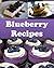 Blueberry Recipes