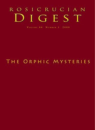 The Orphic Mysteries: Digest (Rosicrucian Order AMORC)