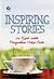 Inspiring Stories: 150 Kisah untuk Menguatkan Hidup Anda
