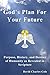 God's Plan For Your Future:...