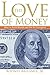 The Love of Money: How to Build Wealth and Not Be Corrupted