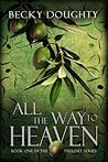 All the Way to Heaven by Becky Doughty