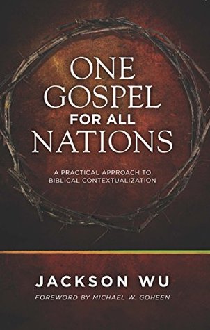 One Gospel for All Nations: A Practical Approach to Biblical Contextualization (Kindle Edition)