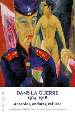 Dans la guerre 1914-1918: Accepter, endurer, refuser (Romans, Essais, Poesie, Documents) (French Edition)