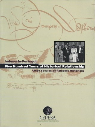 Indonesia-Portugal : five hundred years of historical relationship