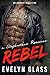 Rebel - A Stepbrother Romance: Delinquent Rebels MC
