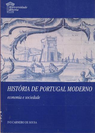 História de Portugal moderno : economia e sociedade