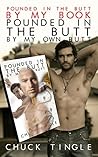 Pounded In The Butt By My Book "Pounded In The Butt By My Own... by Chuck Tingle