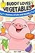 Buddy loves Vegetables (The Buddy Pig Book 2)