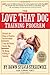 The Love That Dog Training ...