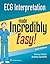 ECG Interpretation Made Incredibly Easy! (Incredibly Easy! Series®)