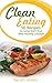 Clean Eating: 50 Recipes to...