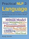 Practical NLP 2: Language: How to Use Presuppositions, Chunking, the Meta Model and the Milton Model in Practice