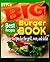 The Big Burger Book: 50+ Burger Recipes for the Grill, Oven, and Skillet