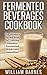 Fermented Beverages Cookboo...