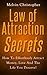The Laws of Attraction Secrets: How To Effortlessly Attract Money, Love And The Life You Deserve!