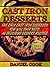 Cast Iron Desserts: The Only Cast Iron Cookbook You Will Ever Need: 40 Delicious Dessert Recipes