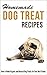 Homemade Dog Treat Recipes:...