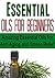 Essential Oils for Beginners: Amazing Essential Oils for Anti Aging and Stress Relief (Essential Oils, Essential Oils Recipes, Aromatherapy, Essential ... Essential Oils for Beginners, Aromatherapy)