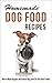 Homemade Dog Food Recipes: ...