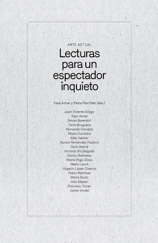 Arte actual: Lecturas para un espectador inquieto (Paperback)