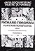 Richard Foreman: Plays and Manifestos