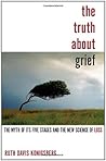 The Truth About Grief by Ruth Davis Konigsberg
