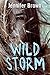 Wild Storm by Jennifer Brown Wild Storm by Jennifer Brown