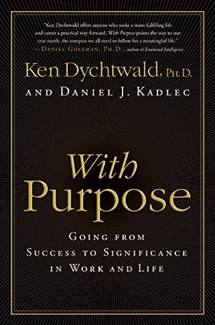 With Purpose: Going from Success to Significance in Work and Life (Hardcover)