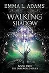 Walking Shadow by Emma L. Adams