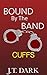 Bound By the Band: Book 5 Cuffs