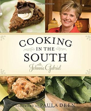 Cooking in the South with Johnnie Gabriel (Hardcover)