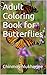 Adult Coloring Book for Butterflies