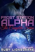 Frost Station Alpha: The Complete Series