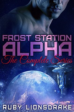 Frost Station Alpha: The Complete Series (Frost Station Alpha, #1-6)