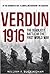 Verdun 1916: The Deadliest ...
