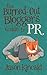 The Burned-Out Blogger's Guide to PR