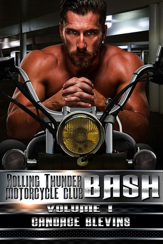 Bash: Volume I (Rolling Thunder Motorcycle Club, #3)