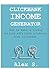 CLICKANK INCOME GENERATOR (Passive Income): How to make a living selling affiliate products from clickbank