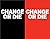 Change or Die: The Three Ke...