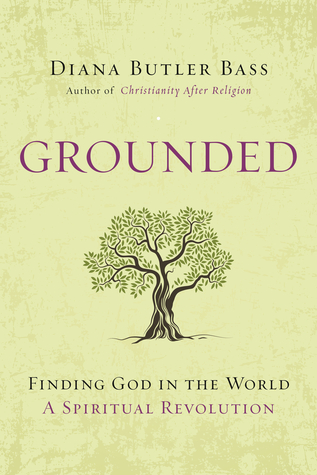 Grounded: Finding God in the World. A Spiritual Revolution (Hardcover)