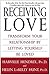 Receiving Love: Transform Your Relationship by Letting Yourself Be Loved