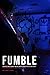 Fumble: Confessions From My Weird, Unfortunate Failed Sex Life: The Things Men Will Never Tell Women