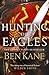 Hunting the Eagles by Ben Kane