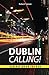 Dublin Calling! by Robert Sanasi
