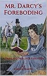 Mr. Darcy's Foreboding by Glenna Mason
