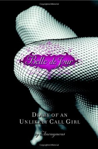 Belle de Jour: Diary of an Unlikely Call Girl (Belle De Jour #1)