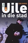 Die Uile in die Stad